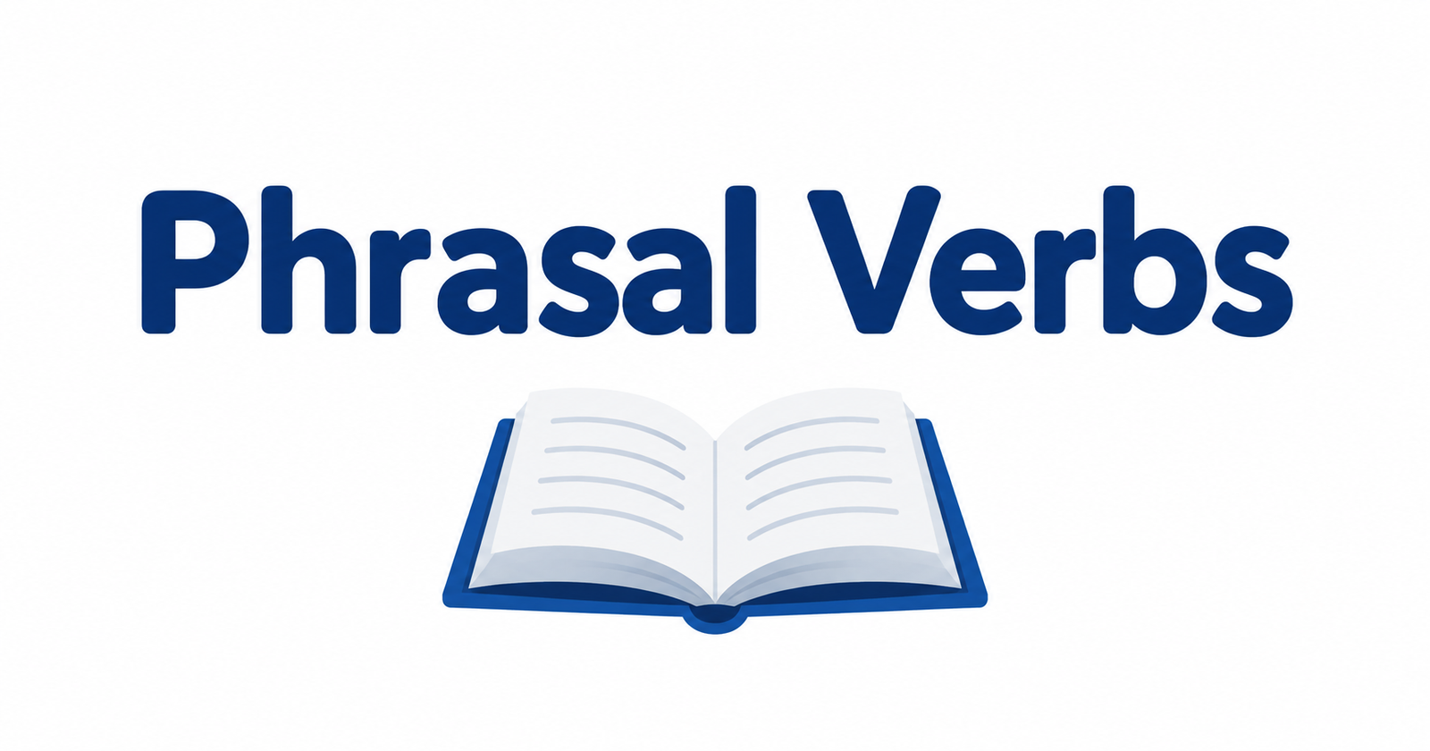Common phrasal verbs with meanings and example sentences for English learners