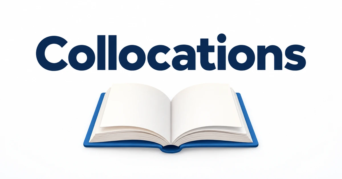 Common English collocations with meanings and example sentences